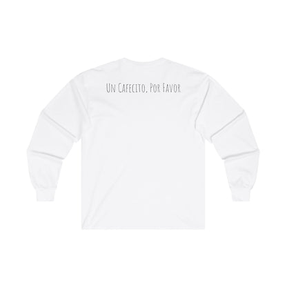 “Un Cafecito, Por Favor” Long Sleeve Tee